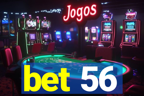 bet 56